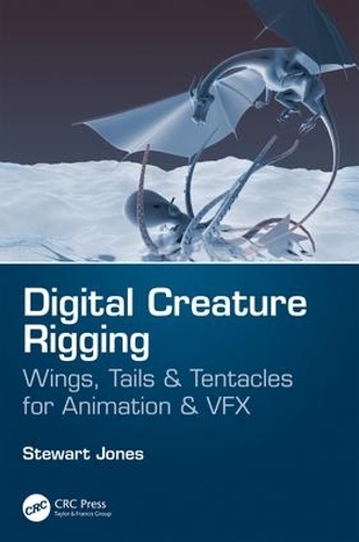 [object Object] «Digital Creature Rigging: Wings, Tails & Tentacles for Animation & VFX», автор Стюарт Джонс - фото №1