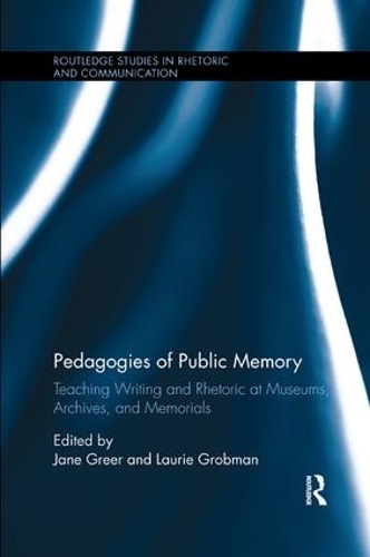 [object Object] «Pedagogies of Public Memory: Teaching Writing and Rhetoric at Museums, Memorials, and Archives» - фото №1