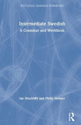 [object Object] «Intermediate Swedish: A Grammar and Workbook», авторов Ян Хинчлифф, Филип Холмс - фото №1