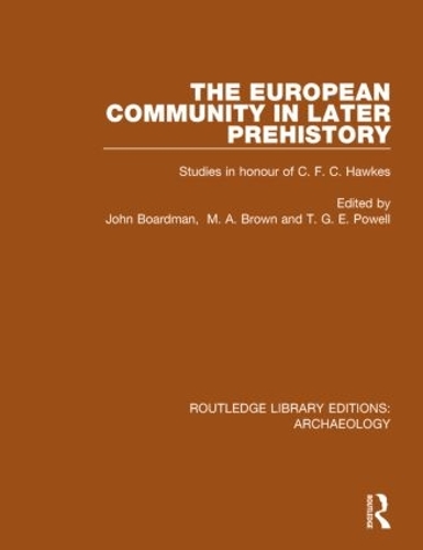 [object Object] «The European Community in Later Prehistory: Studies in Honour of C. F. C. Hawkes» - фото №1