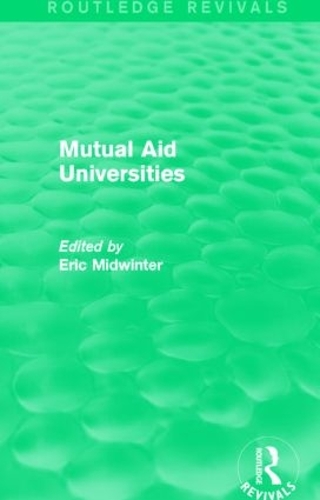 [object Object] «Mutual Aid Universities (Routledge Revivals)» - фото №1