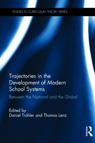 [object Object] «Trajectories in the Development of Modern School Systems: Between the National and the Global» - фото №1