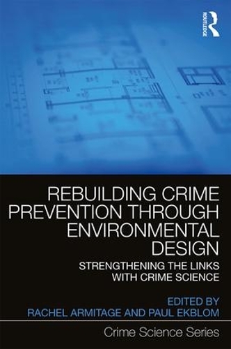 [object Object] «Rebuilding Crime Prevention Through Environmental Design: Strengthening the Links with Crime Science» - фото №1