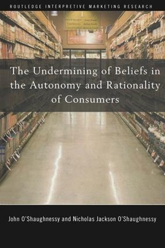 [object Object] «The Undermining of Beliefs in the Autonomy and Rationality of Consumers», автор Николас О'Шонесси - фото №1