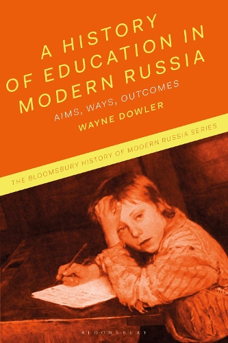 

A History of Education in Modern Russia: Aims, Ways, Outcomes