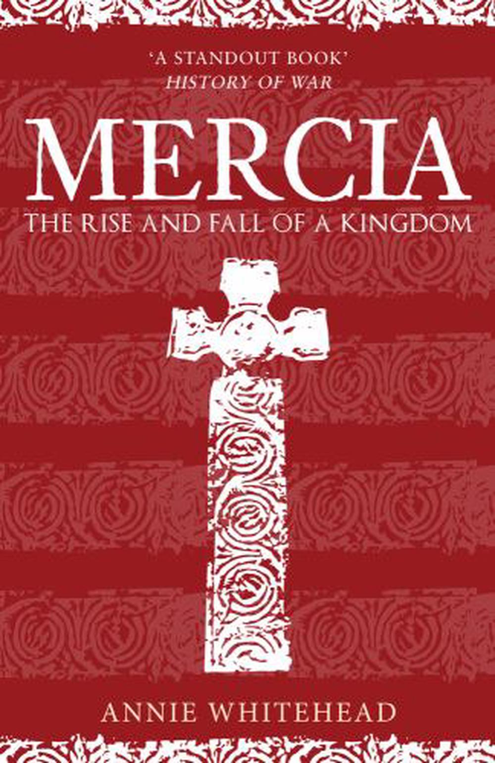 

Mercia : The Rise and Fall of a Kingdom