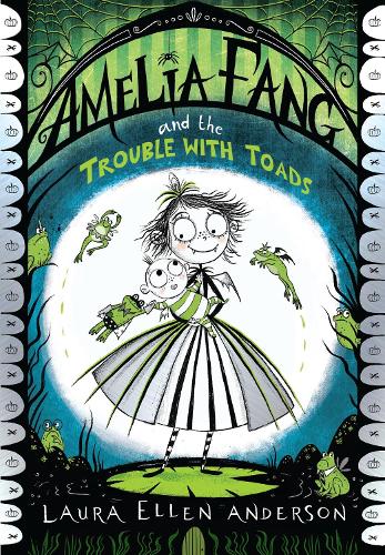 AMELIA FANG AND THE TROUBLE WITH TOADS 