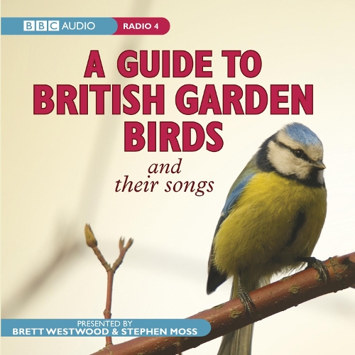 

A Guide To British Garden Birds: And Their Songs