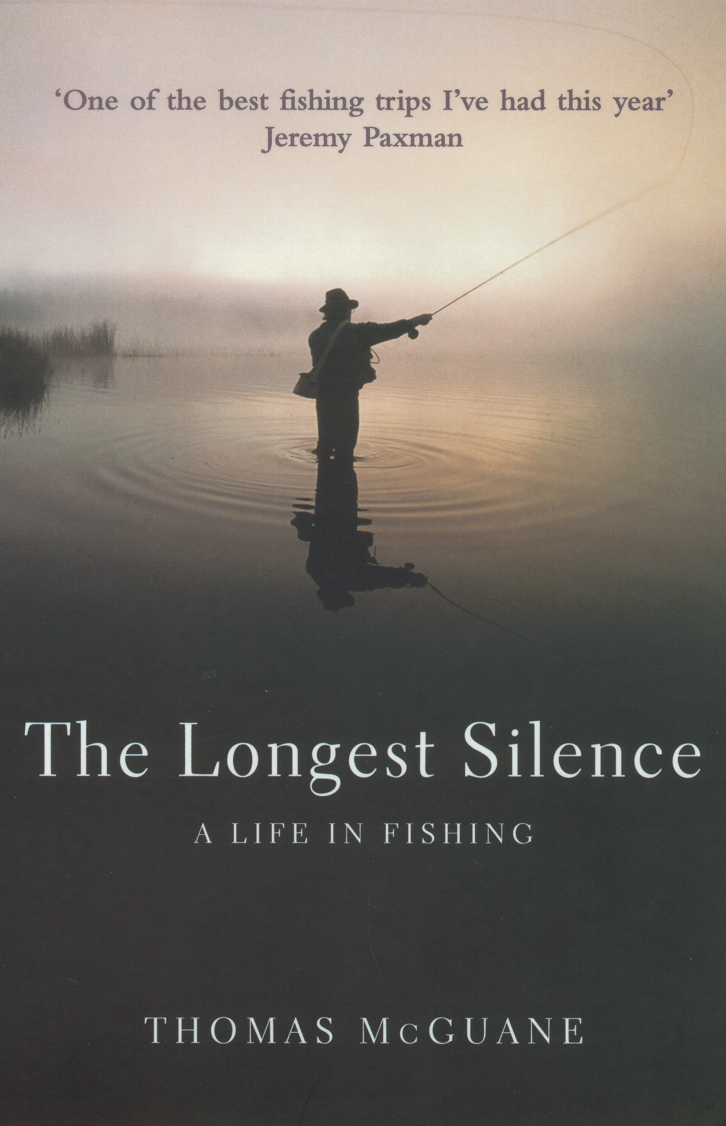 

The Longest Silence. A Life In Fishing