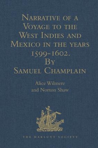 [object Object] «Narrative of a Voyage to the West Indies and Mexico in the years 1599-1602, by Samuel Champlain: With Maps and Illustrations», автор Алиса Вильмер - фото №1