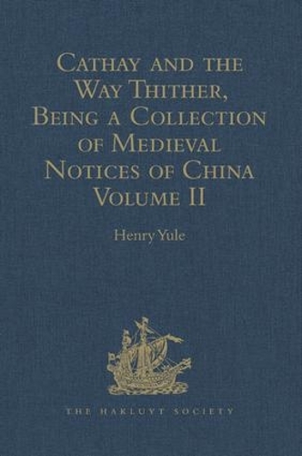 [object Object] «Cathay and the Way Thither, Being a Collection of Medieval Notices of China: Volume II» - фото №1