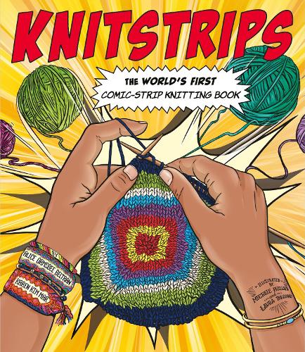 [object Object] «Knitstrips: The World’s First Comic-Strip Knitting Book», авторов Алиса Ормсби Белтран, Карен Ким Мар - фото №1