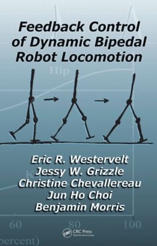 [object Object] «Feedback Control of Dynamic Bipedal Robot Locomotion», авторов Бенджамин Моррис, Кристин Шевальеро, Эрик Р. Вестервельт, Джесси В. Гризл, Чжун Хо Чой - фото №1