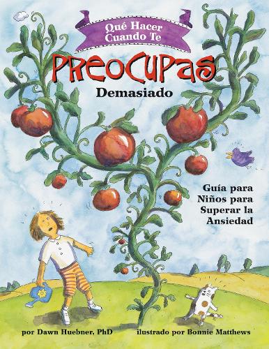 [object Object] «Qué Hacer Cuando te Preocupas Demasiado: Guía para Niños para Superar la Ansiedad / What to Do When You Worry Too Much (Spanish Edition)», автор Дон Хьюбнер - фото №1