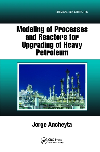 [object Object] «Modeling of Processes and Reactors for Upgrading of Heavy Petroleum», автор Хорхе Анчейта - фото №1