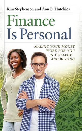 

Finance Is Personal: Making Your Money Work for You in College and Beyond