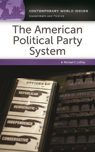 [object Object] «The American Political Party System: A Reference Handbook», автор Майкл К. ЛеМэй - фото №1