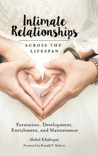 

Intimate Relationships across the Lifespan: Formation, Development, Enrichment, and Maintenance