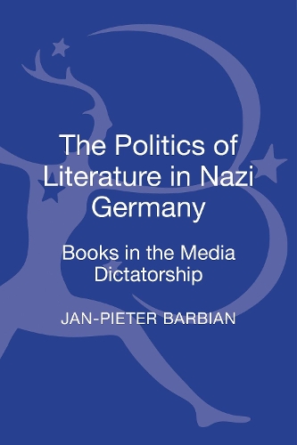 

The Politics of Literature in Nazi Germany: Books in the Media Dictatorship