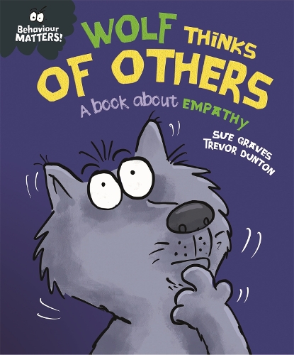 [object Object] «Behaviour Matters: Wolf Thinks of Others - A book about empathy», автор Сью Грейвс - фото №1