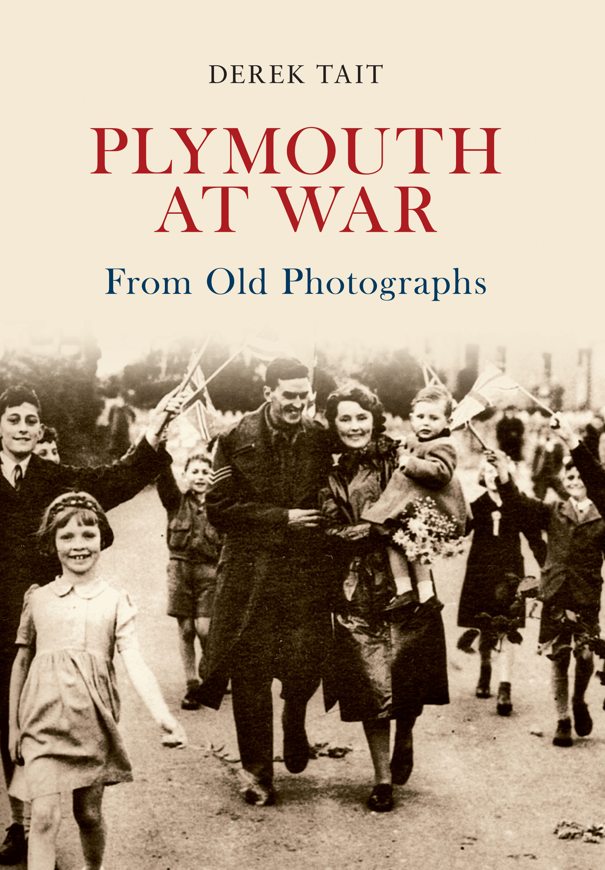 

Plymouth at War From Old Photographs