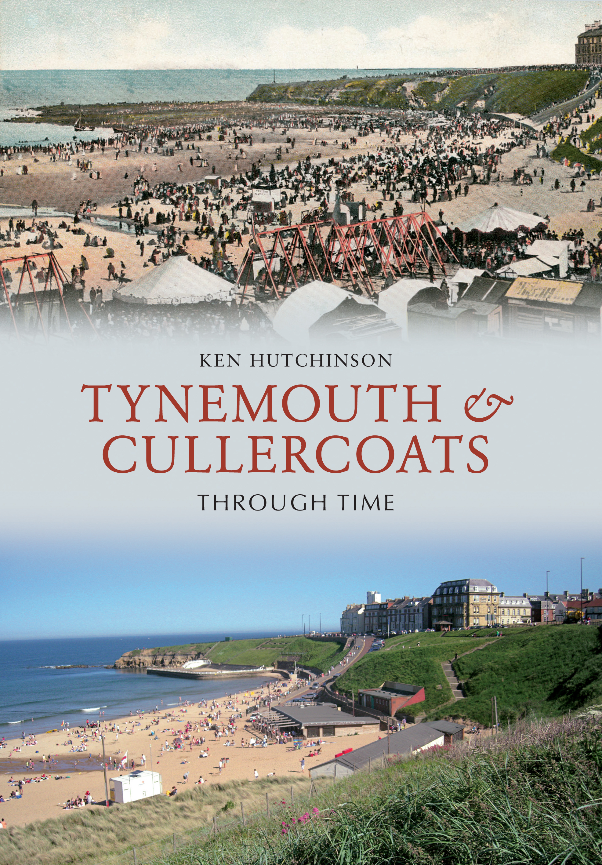 

Tynemouth & Cullercoats Through Time