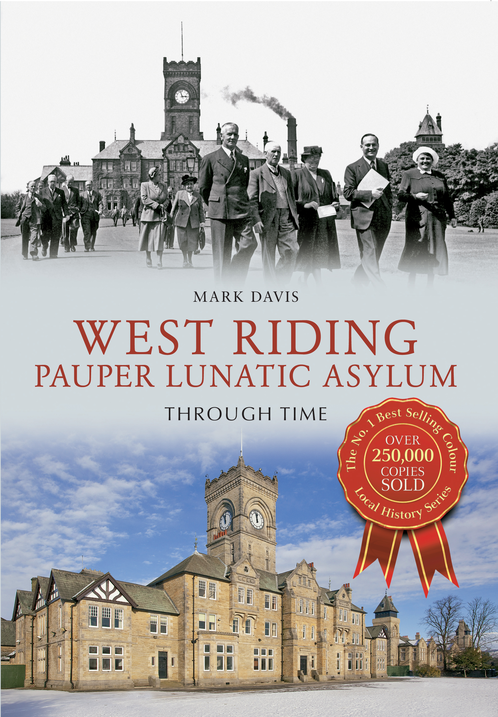 

West Riding Pauper Lunatic Asylum Through Time