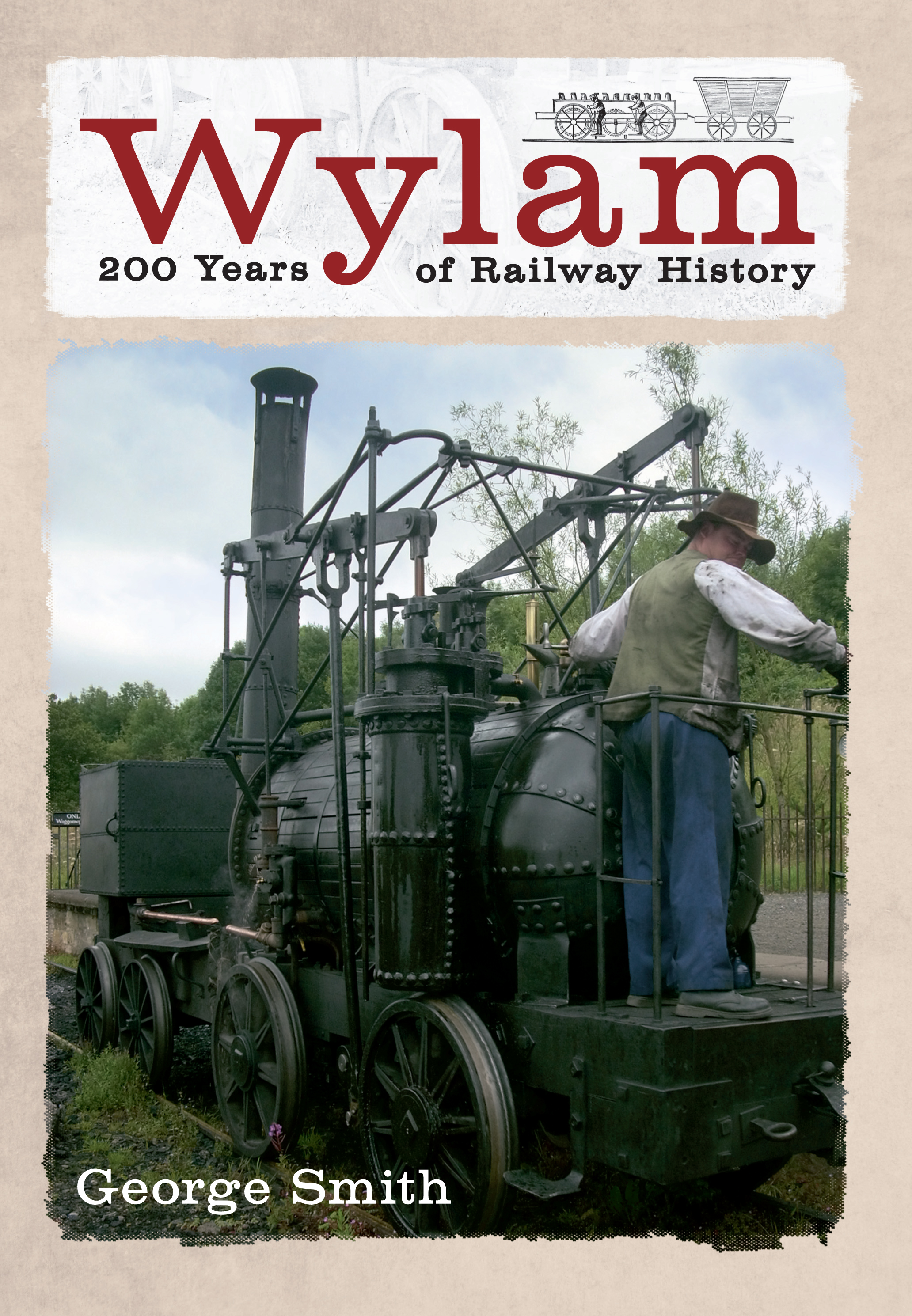 

Wylam 200 Years of Railway History