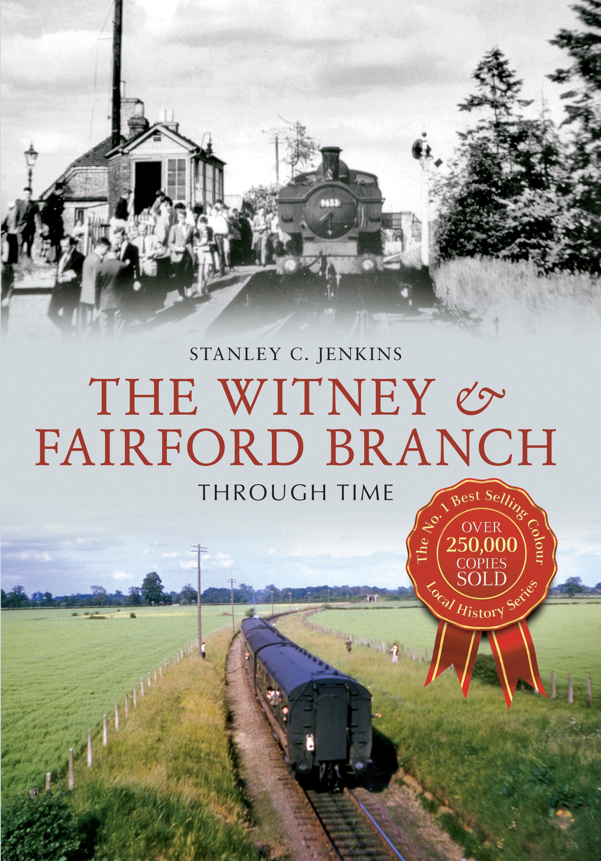 

The Witney & Fairford Branch Through Time