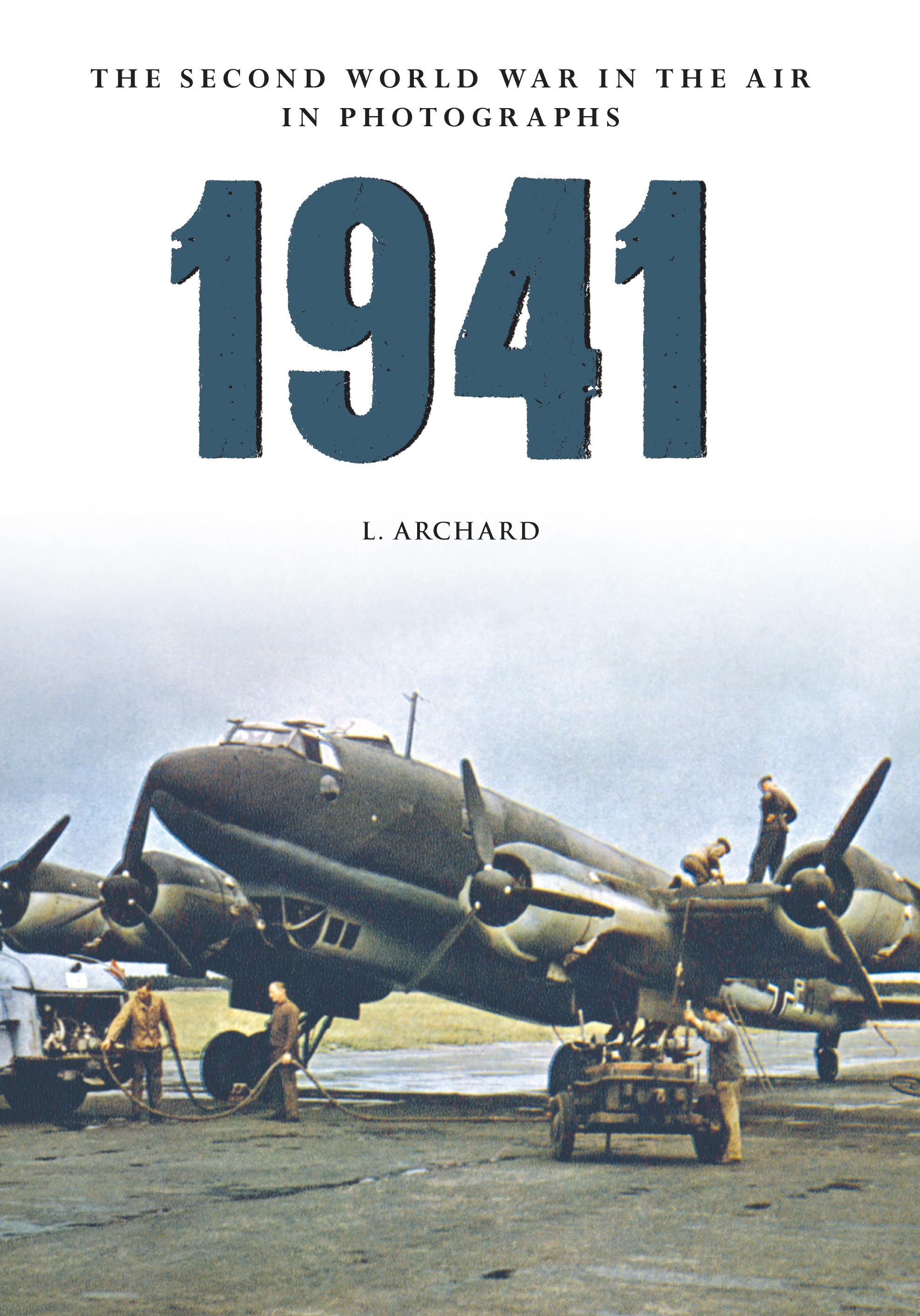 

1941 The Second World War in the Air in Photographs