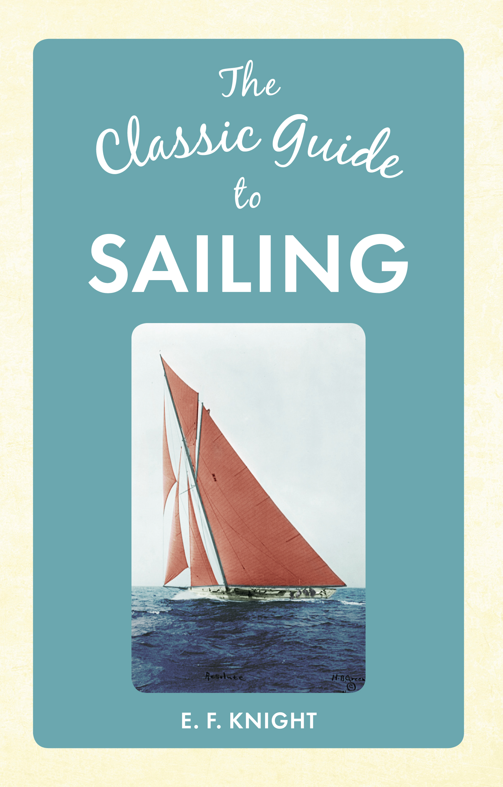 

The Classic Guide To Sailing
