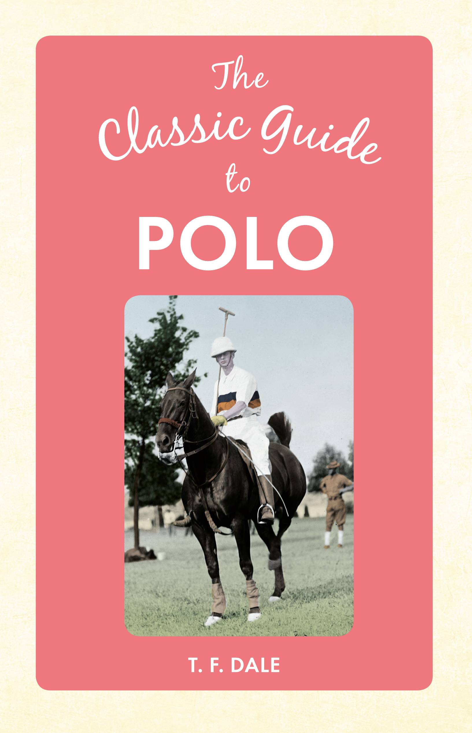 

The Classic Guide to Polo