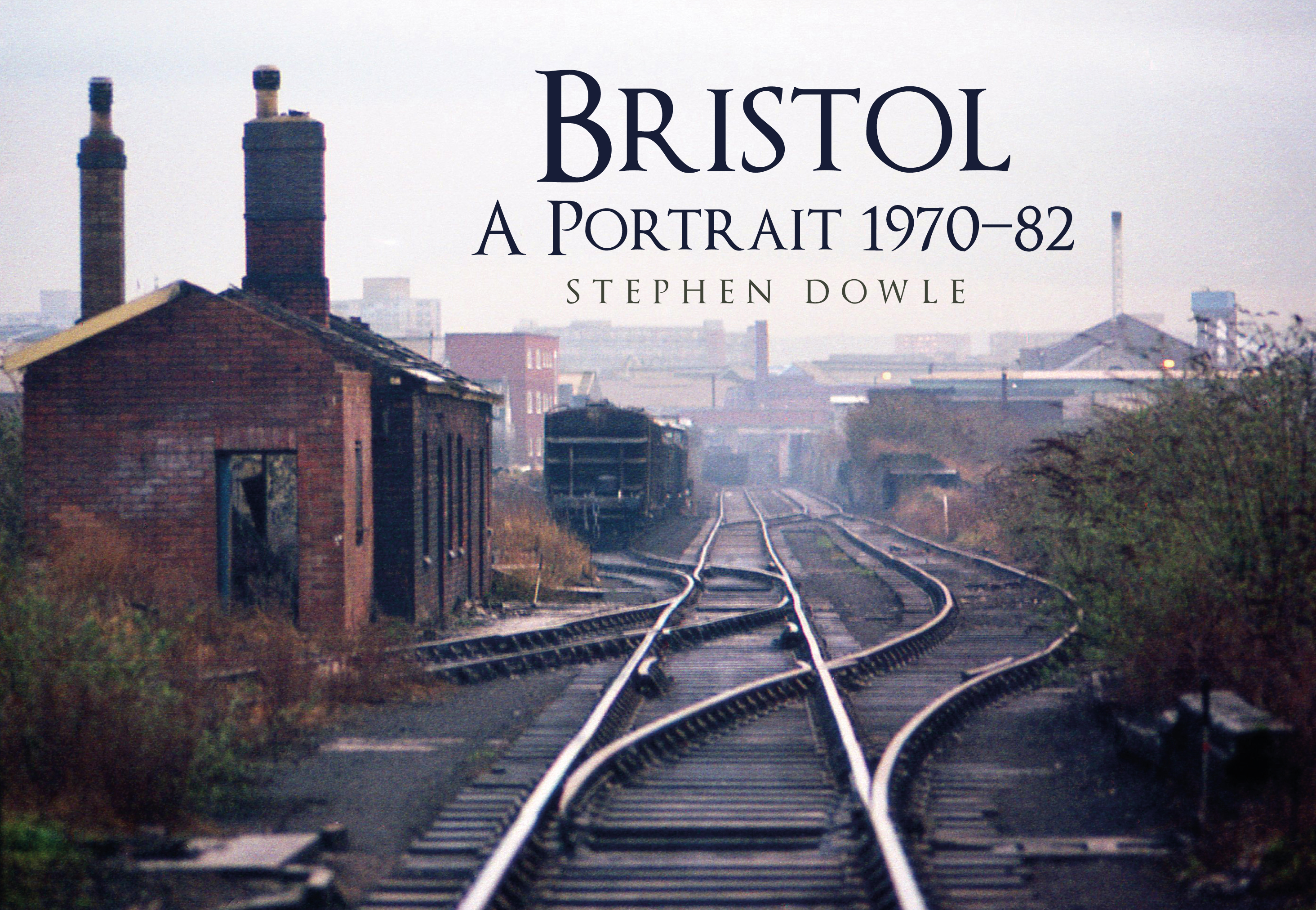 

Bristol A Portrait 1970-82