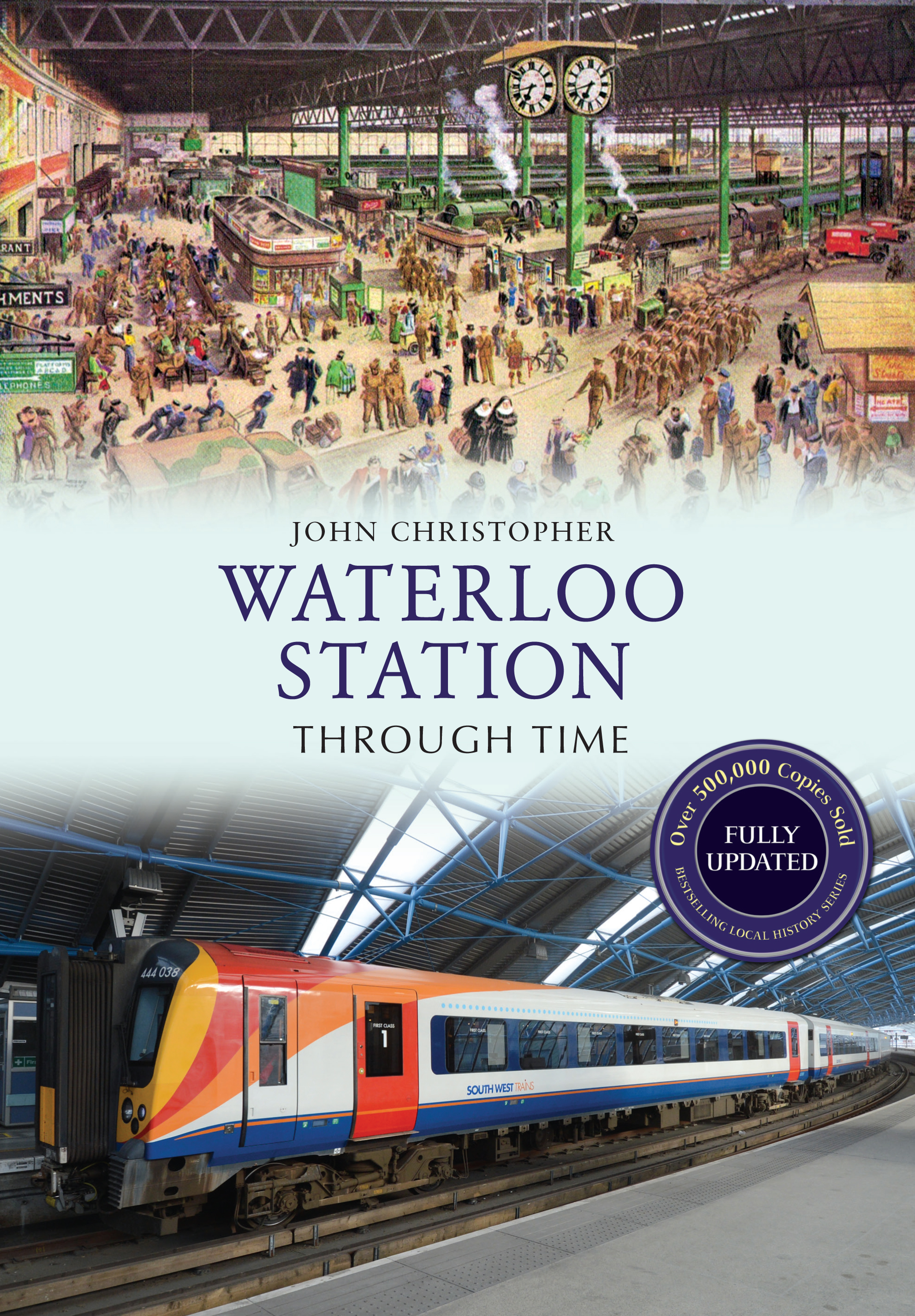 

Waterloo Station Through Time Revised Edition