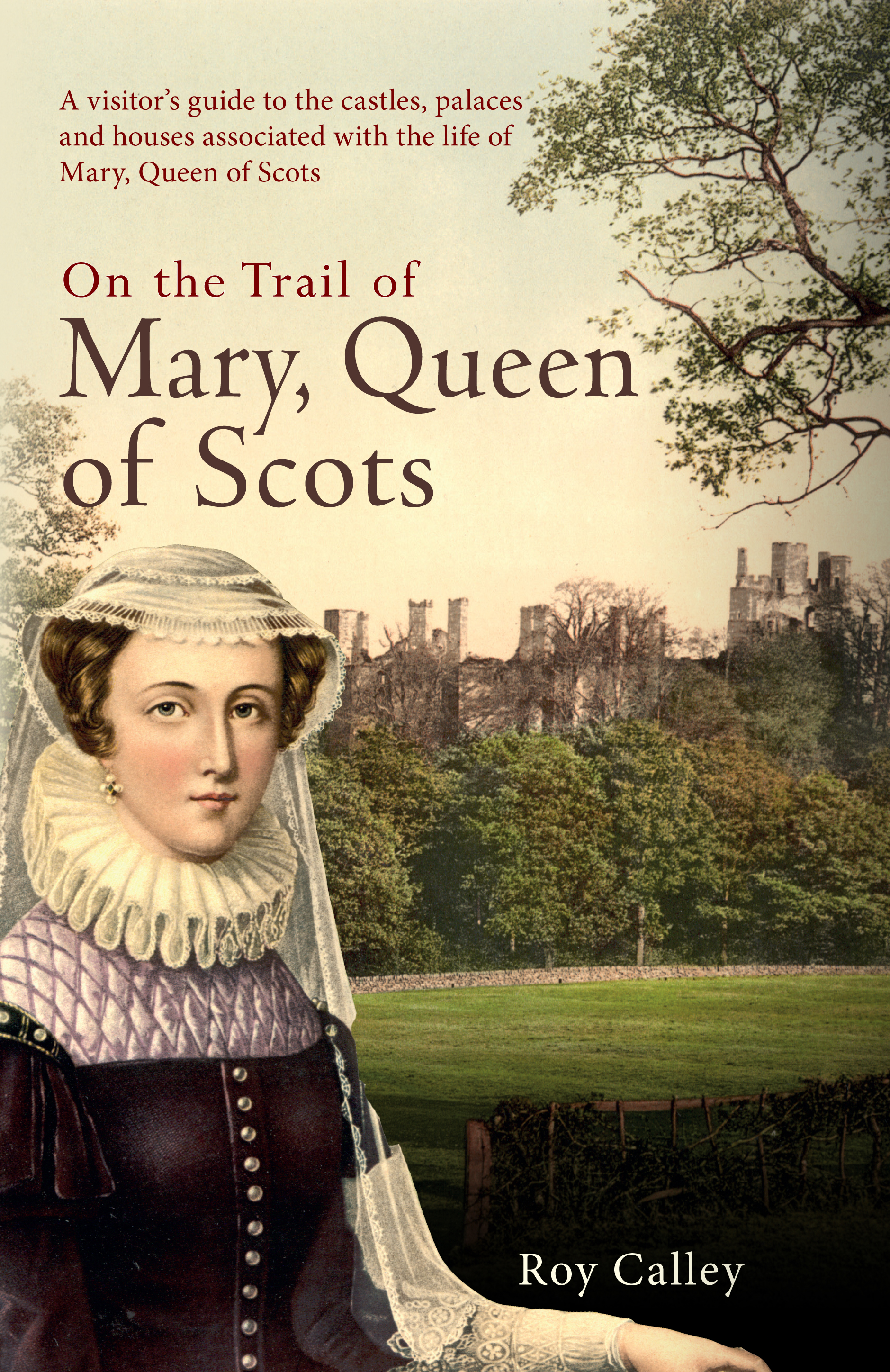 

On the Trail of Mary, Queen of Scots