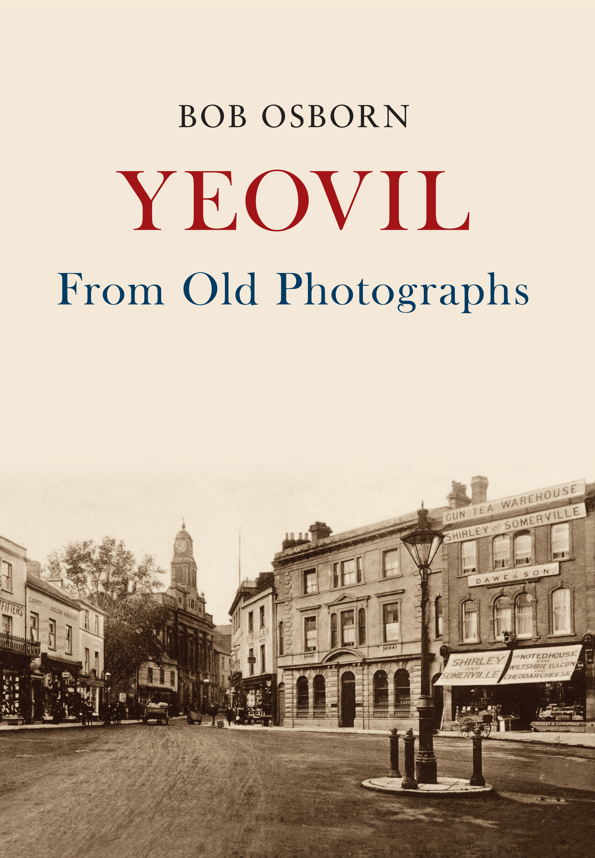 

Yeovil From Old Photographs
