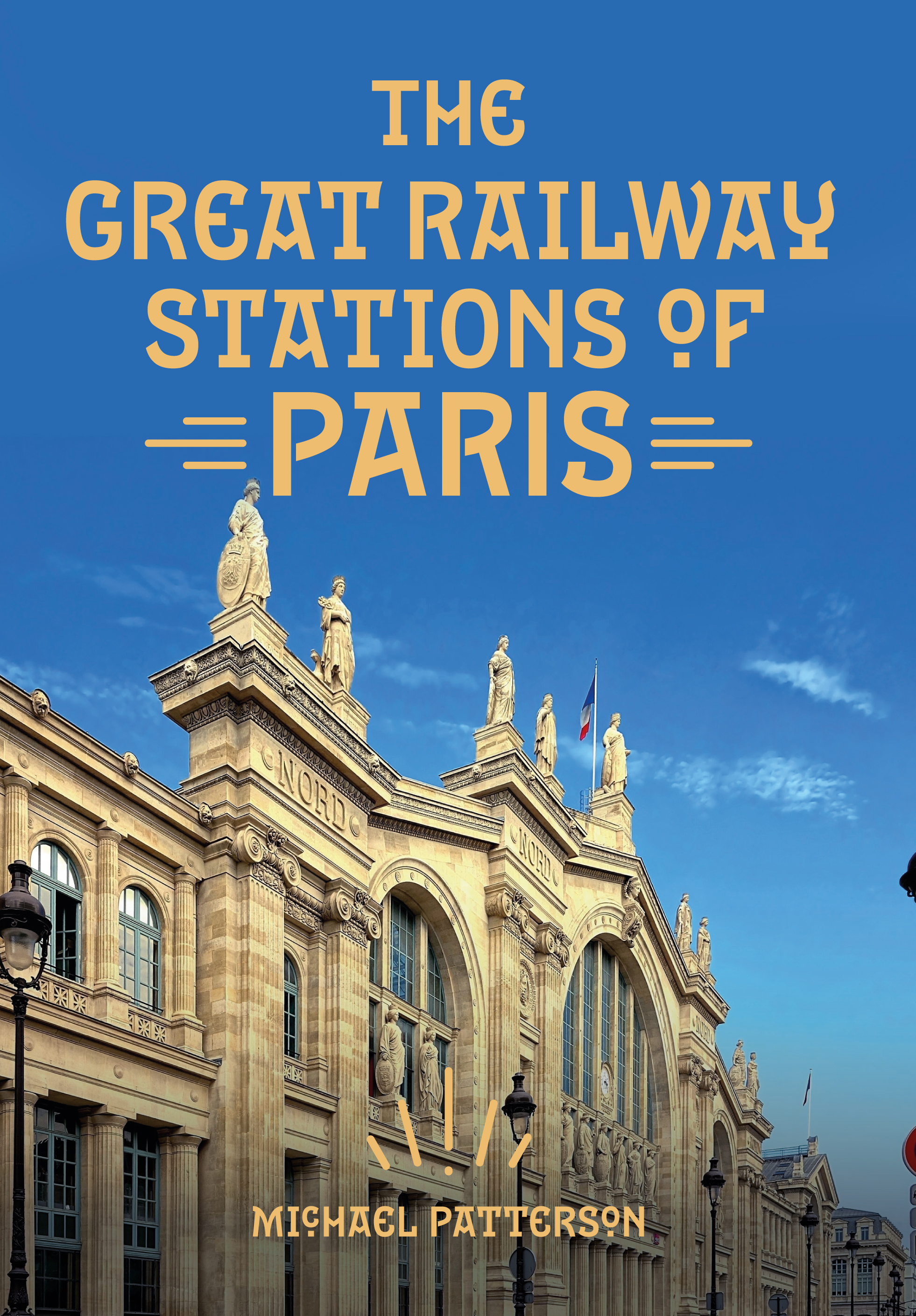 

The Great Railway Stations of Paris