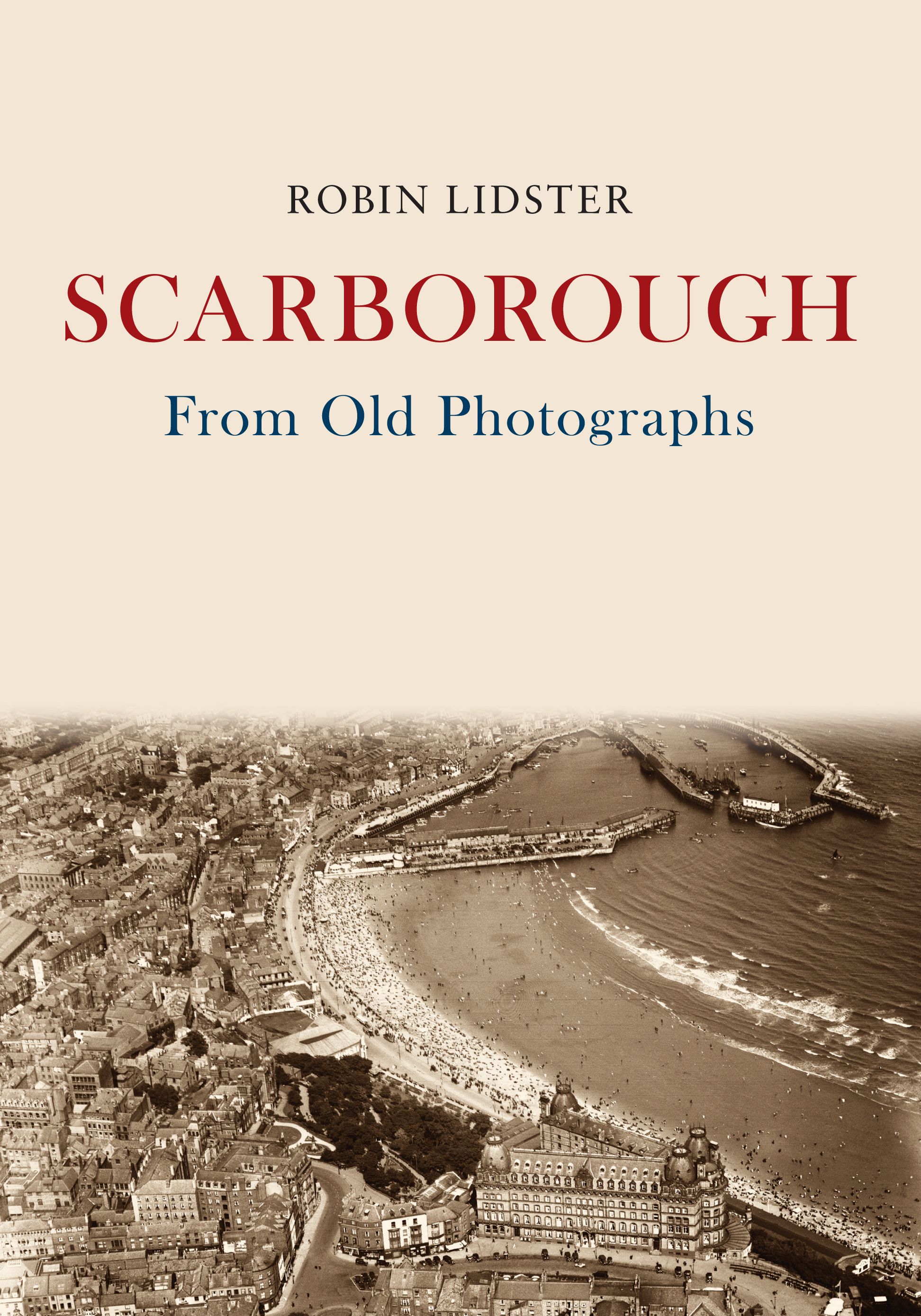 

Scarborough From Old Photographs