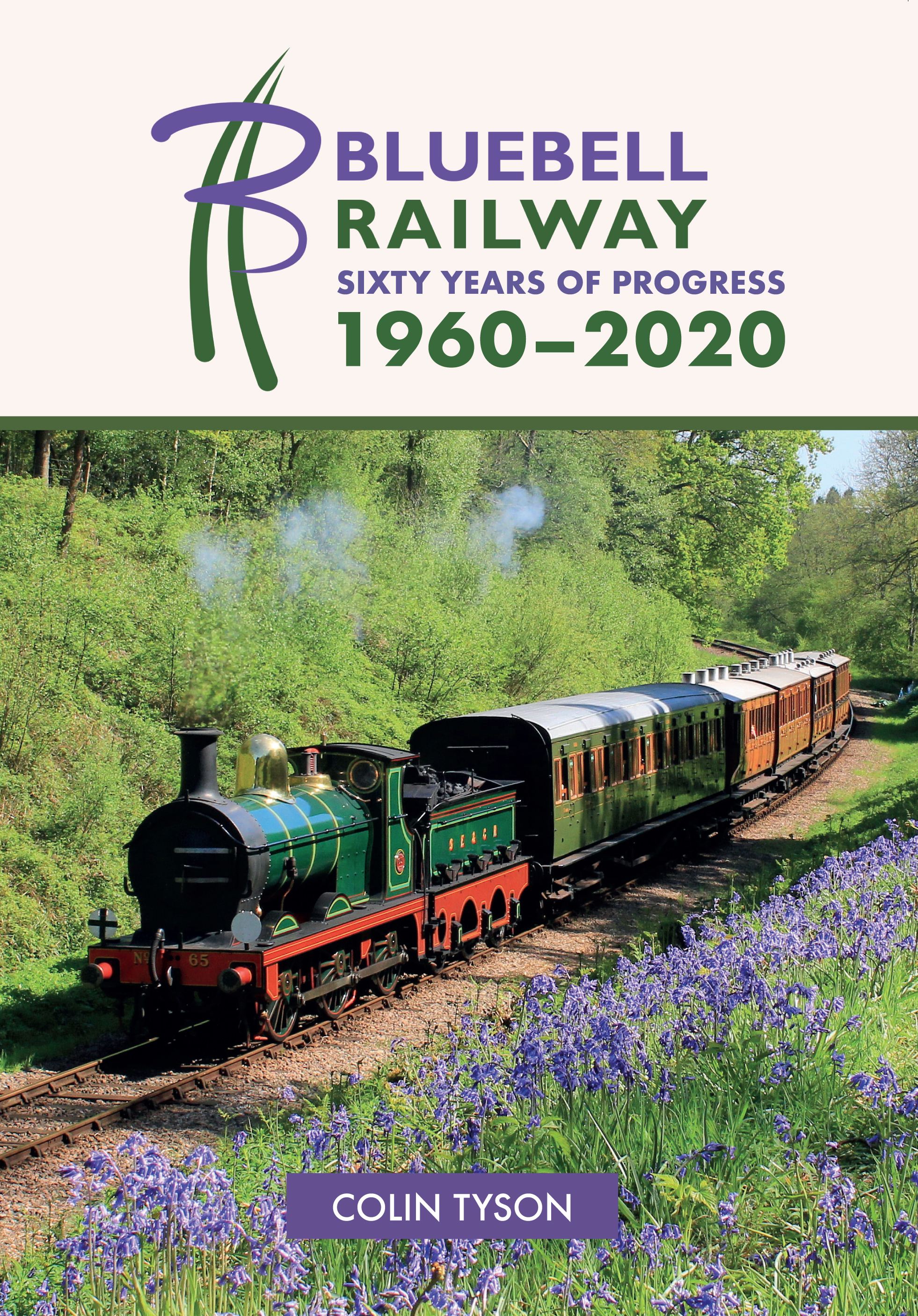 

Bluebell Railway: Sixty Years of Progress 1960-2020