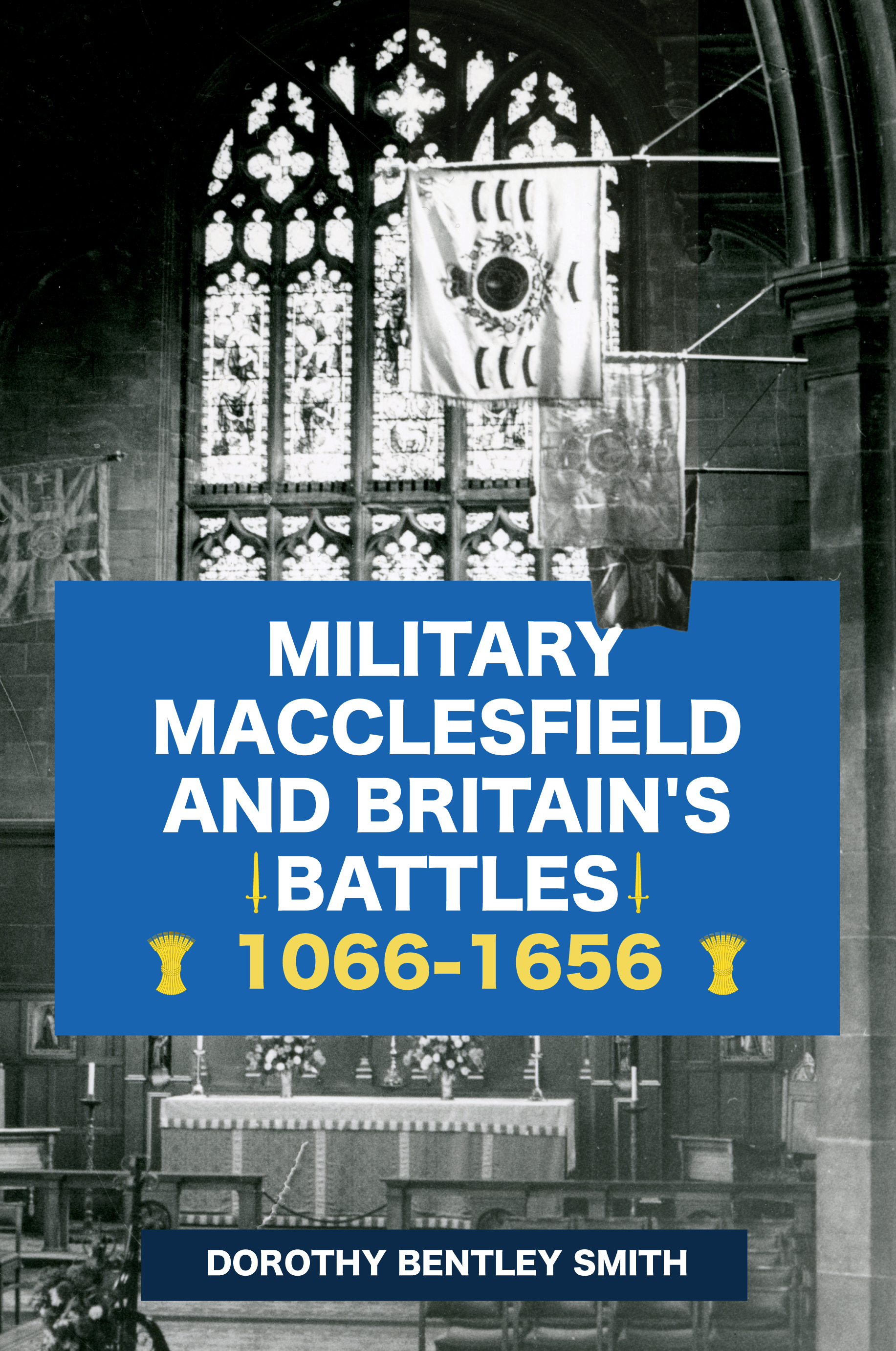 

Military Macclesfield and Britain's Battles 1066-1656