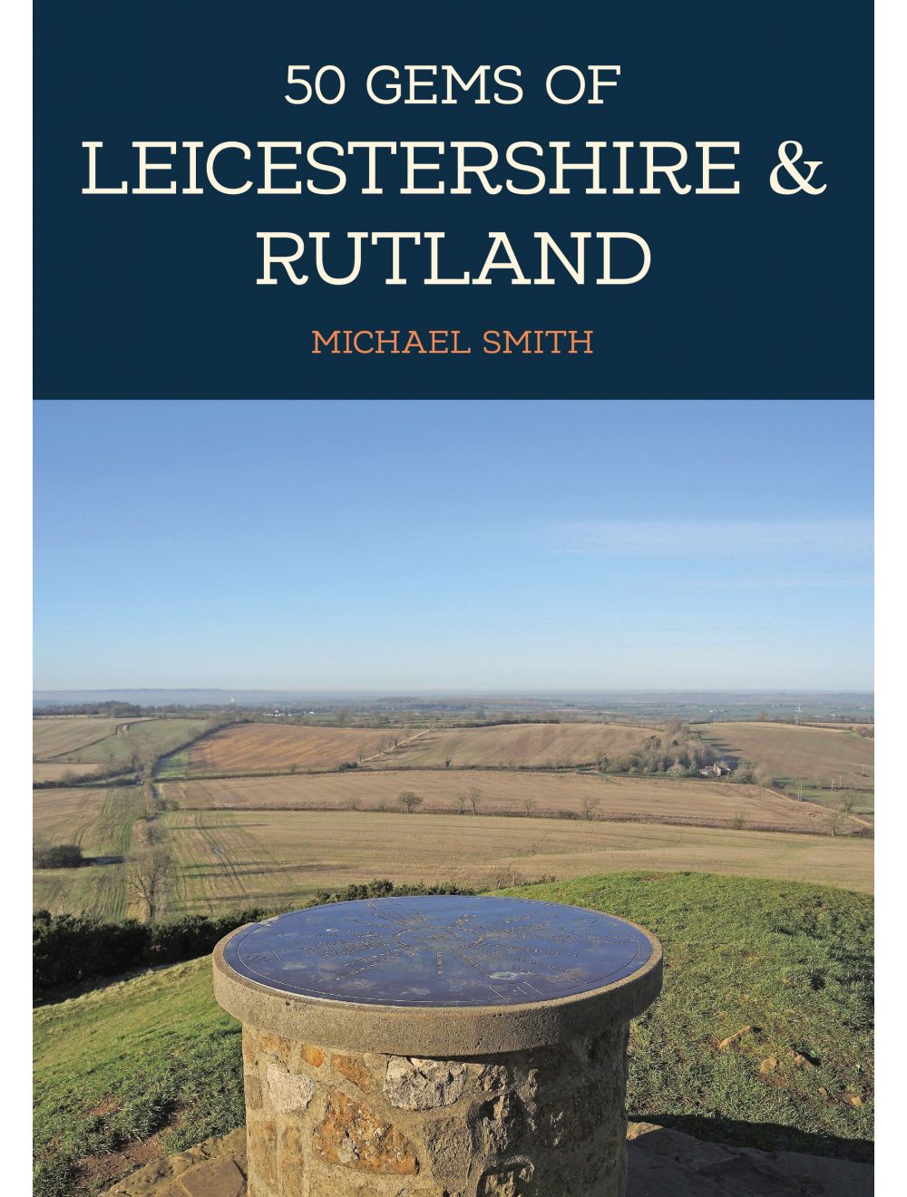 

50 Gems of Leicestershire & Rutland