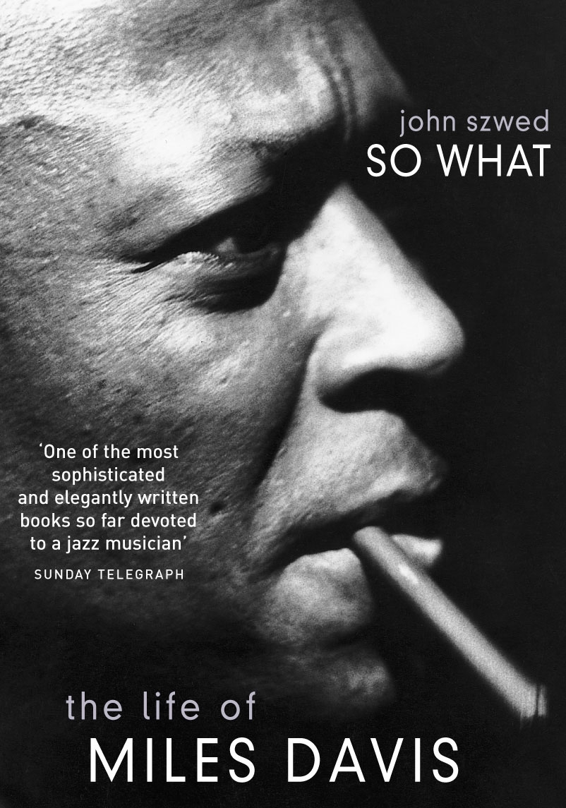 

So What. The Life of Miles Davis