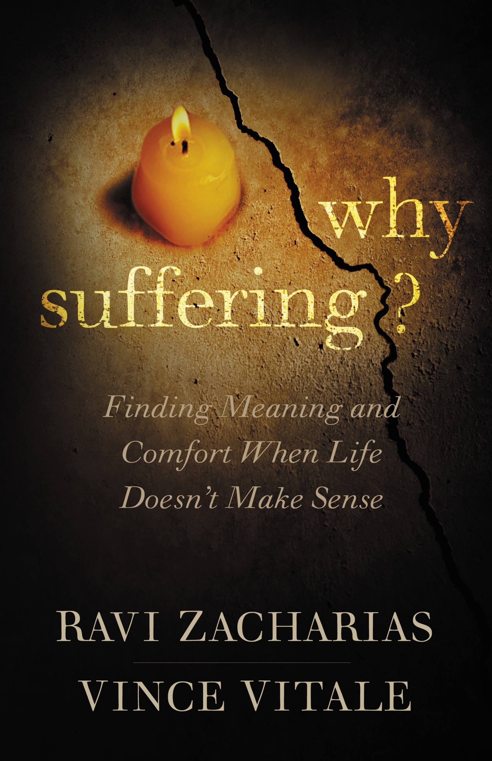 

Why Suffering Finding Meaning and Comfort When Life Doesn't Make Sense