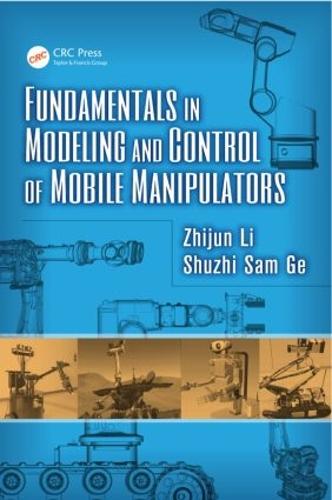 [object Object] «Fundamentals in Modeling and Control of Mobile Manipulators», авторов Шучжи Сам Гэ, Чжицзюнь Ли - фото №1