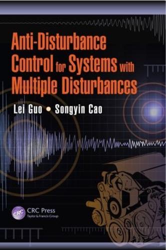 [object Object] «Anti-Disturbance Control for Systems with Multiple Disturbances», авторов Лэй Го, Соньинь Цао - фото №1