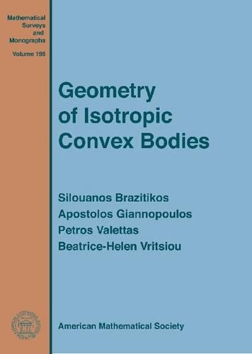 [object Object] «Geometry of Isotropic Convex Bodies», авторов Апостолос Гианнопулос, Беатрис Элен Вритсиу, Петрос Валеттас, Силуанос Бразитикос - фото №1