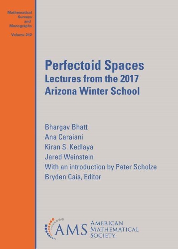 [object Object] «Perfectoid Spaces: Lectures from the 2017 Arizona Winter School», авторов Ана Караиани, Бхаргав Бхатт, Киран С. Кедлая, Петер Шольце - фото №1