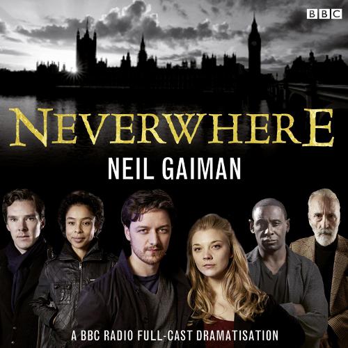 

Neverwhere: A BBC Radio Full-Cast Dramatisation