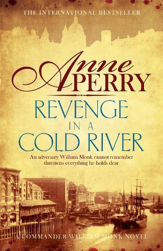 Revenge in a Cold River (William Monk Mystery, Book 22) 