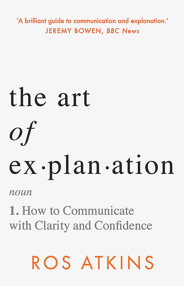 [object Object] «The Art of Explanation: How to Communicate with Clarity and Confidence», автор Рос Аткинс - фото №1